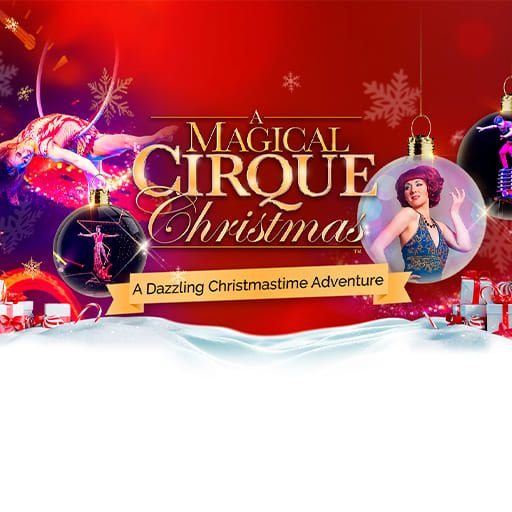 A Magical Cirque Christmas Atlanta Tickets